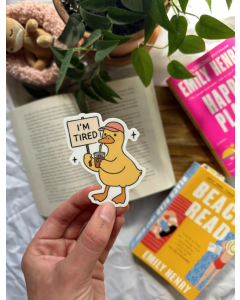 I'm Tired Duck Sticker